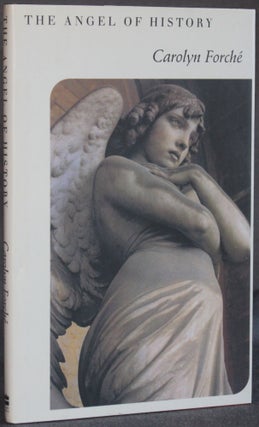 Item #5545 THE ANGEL OF HISTORY. Carolyn Forche