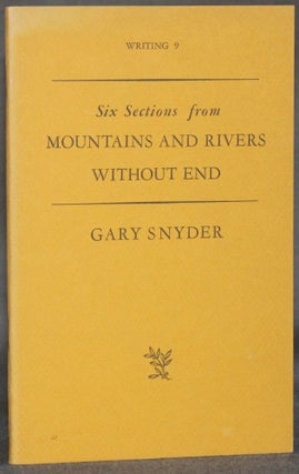 Item #5560 SIX SELECTIONS FROM MOUNTAINS AND RIVERS WITHOUT END (Writing 9). Gary Snyder