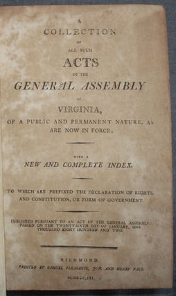 [Revised Code] A COLLECTION OF ALL SUCH ACTS OF THE GENERAL ASSEMBLY OF VIRGINIA, OF A PUBLIC AND PERMANENT NATURE, AS ARE NOW IN FORCE; with a New and Complete Index