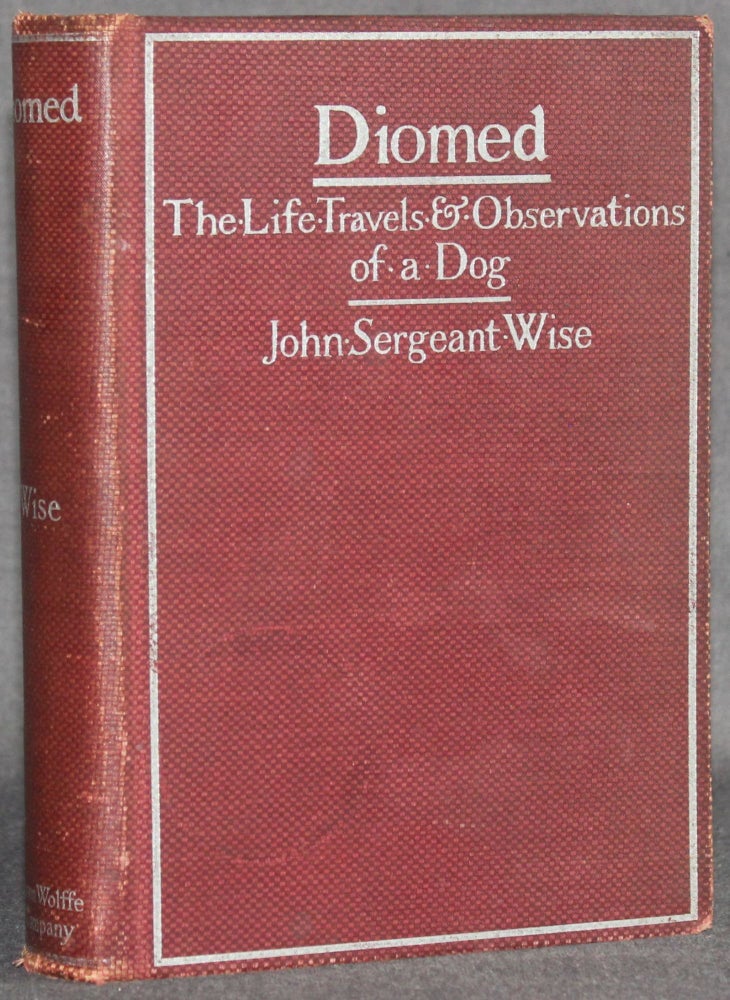 Item #5587 DIOMED: THE LIFE, TRAVELS, AND OBSERVATIONS OF A DOG. John Sergeant | Wise, J. Linton Chapman.