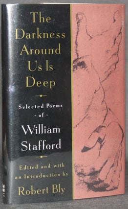 Item #5721 THE DARKNESS AROUND US IS DEEP, Selected Poems of William Stafford. William |...