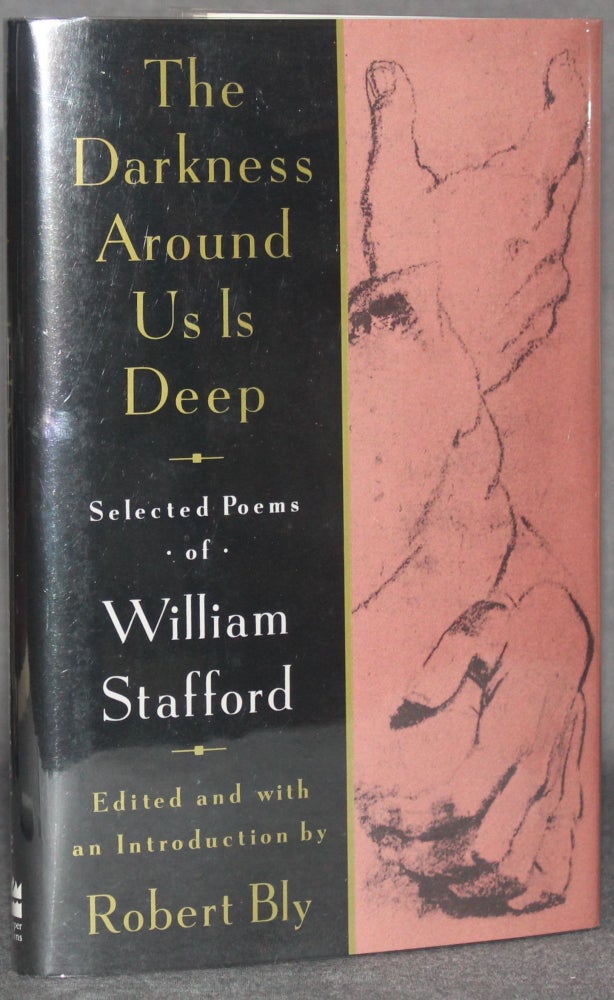 Item #5721 THE DARKNESS AROUND US IS DEEP, Selected Poems of William Stafford. William | Stafford, Robert Bly.