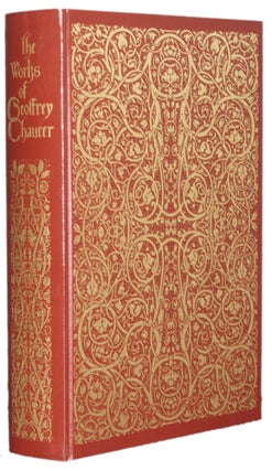 Item #5754 THE KELMSCOTT CHAUCER; THE WORKS OF GEOFFREY CHAUCER. Geoffrey | Chaucer, Edward...
