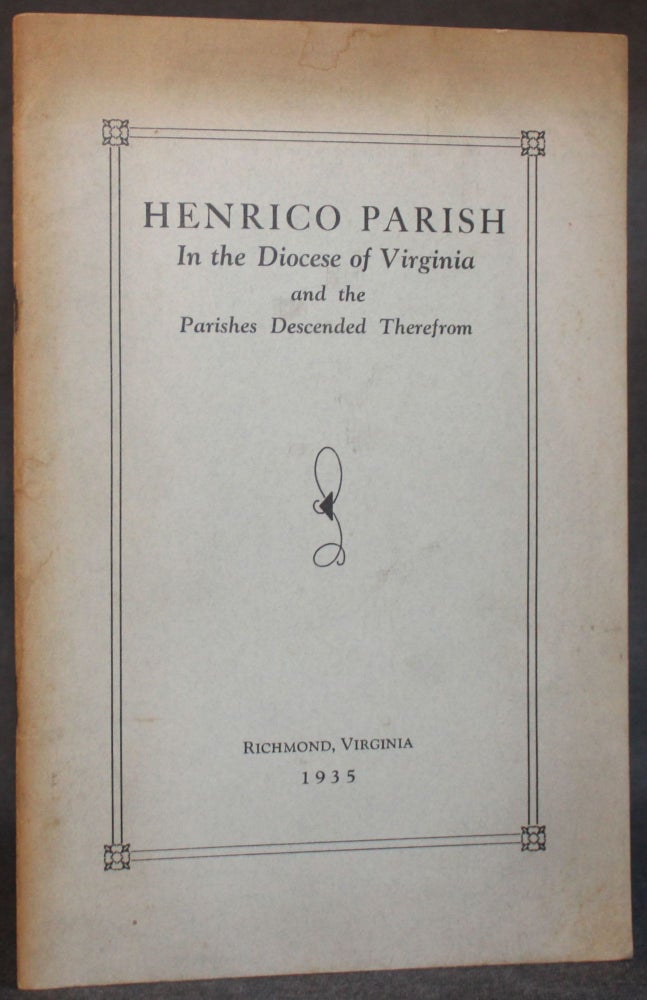 Item #5798 HENRICO PARISH IN THE DIOCESE OF VIRGINIA AND THE PARISHES DESCENDED THEREFROM. Morgan P. Robinson.
