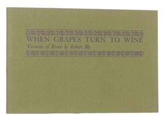 Item #5885 WHEN GRAPES TURN TO WINE: Versions of Rumi. Literature, Rumi | Robert Bly