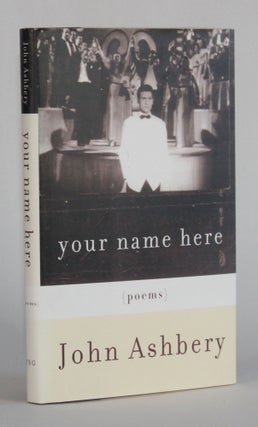 Item #5932 YOUR NAME HERE, Poems. John Ashbery
