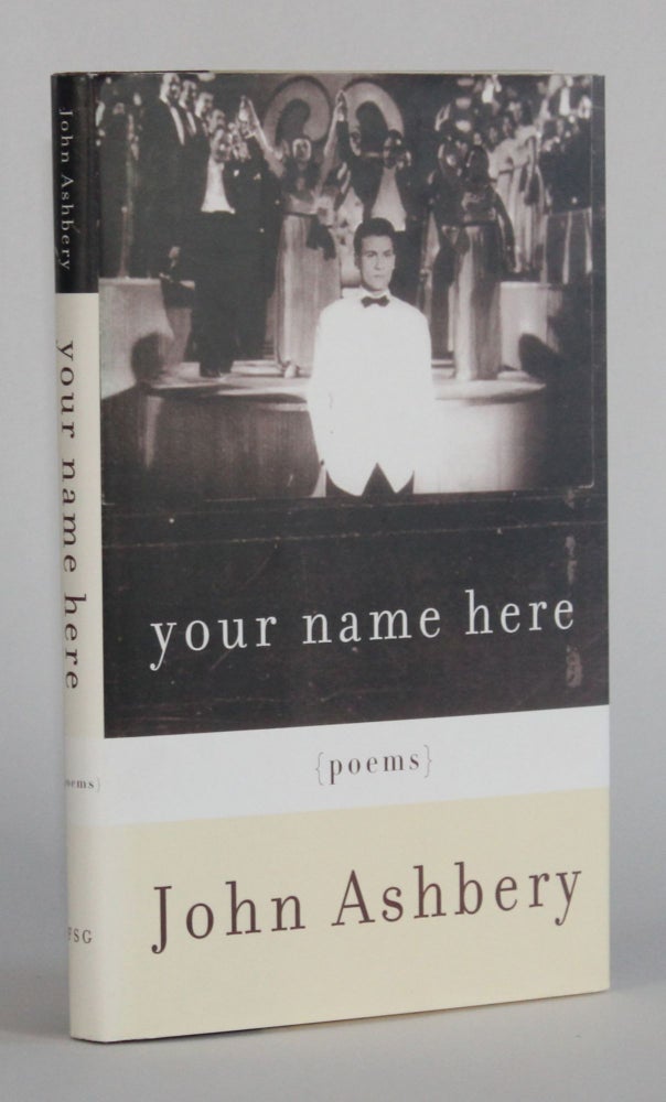Item #5932 YOUR NAME HERE, Poems. John Ashbery.