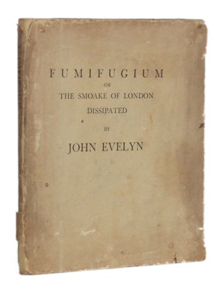 Item #5939 [Swan Press] FUMIFUGIUM, OR, THE INCONVENIENCE OF THE AER, AND SMOAKE OF LONDON...