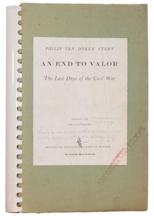 Item #5949 [Uncorrected Proof] AN END TO VALOR: THE LAST DAYS OF THE CIVIL WAR. Philip Van Doren...