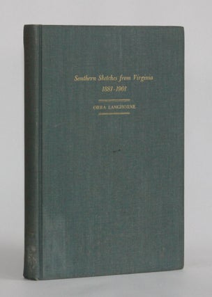 Item #6056 SOUTHERN SKETCHES FROM VIRGINIA 1881-1901. Orra | Langhorne, Charles E. Wynes