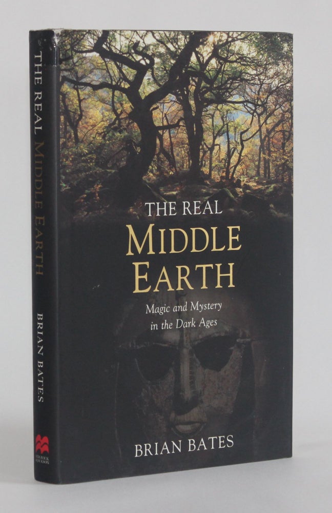 Item #6062 THE REAL MIDDLE-EARTH: MAGIC AND MYSTERY IN THE DARK AGES. Brian Bates.