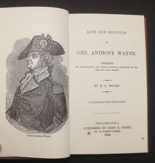 [American Revolution] LIFE AND SERVICES OF GEN. ANTHONY WAYNE. FOUNDED ON DOCUMENTARY AND OTHER EVIDENCE, FURNISHED BY HIS SON, COL. ISAAC WAYNE (Bessenberg Editions, Facsimile)