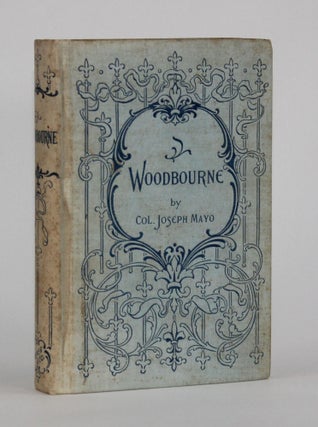 Item #6100 WOODBOURNE: A NOVEL OF THE REVOLUTIONARY PERIOD IN VIRGINIA AND MARYLAND. In Two Parts...