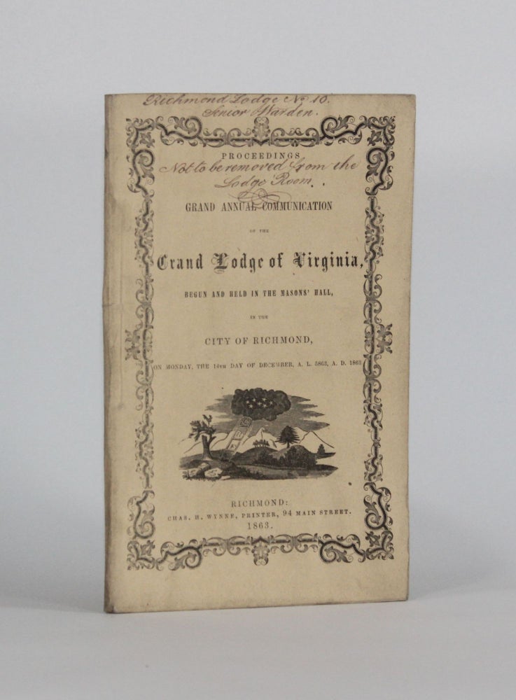 Item #6226 [Confederate Imprint] PROCEEDINGS OF A GRAND ANNUAL COMMUNICATION OF THE GRAND LODGE OF VIRGINIA, BEGUN AND HELD IN THE MASONS' HALL, IN THE CITY OF RICHMOND, ON MONDAY, THE 14th DAY OF DECEMBER, A. L. 5863, A. D. 1863. Freemasons. Virginia. Grand Lodge.