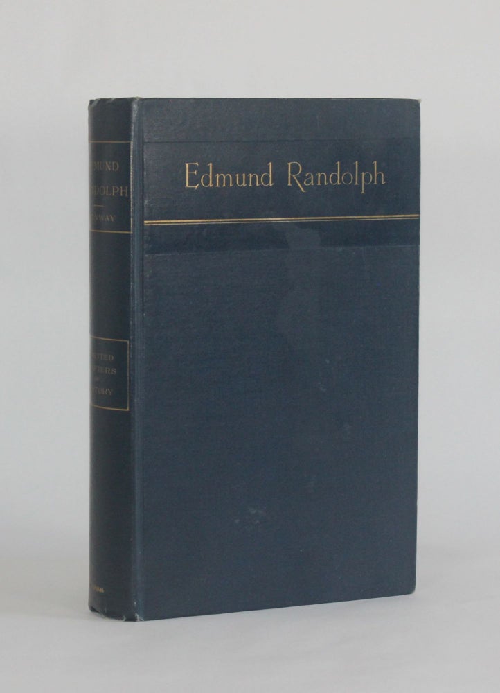 Item #6275 OMITTED CHAPTERS OF HISTORY DISCLOSED IN THE LIFE AND PAPERS OF EDMUND RANDOLPH, Governor of Virginia; First Attorney-General United States Secretary of States. Moncure Daniel Conway.