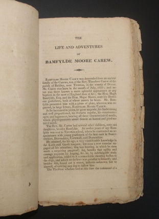 THE LIFE OF BAMFYLDE [BAMPFYLDE] MOORE CAREW, SOME TIME KING OF THE BEGGARS; Containing an Accurate history of his Travels, Voyages, and Adventures [containing] A Dictionary of the Cant Language Used by the Mendicants.