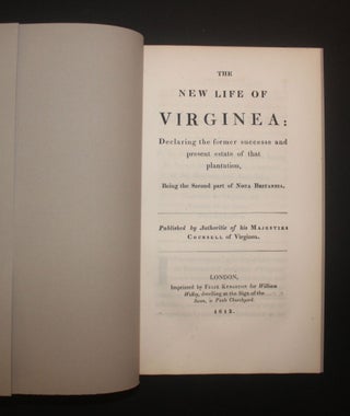 Item #6397 THE NEW LIFE OF VIRGINEA [VIRGINIA]: Declaring the Former Successe and Present Estate...