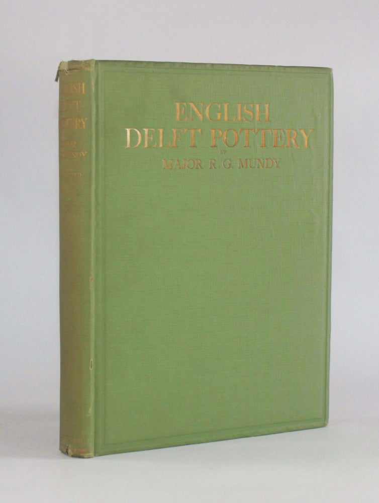 Item #6411 ENGLISH DELFT POTTERY. Major R. G. Mundy.