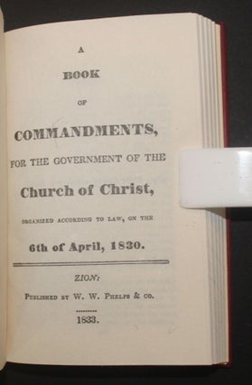 A Book of Commandments, for the Government of the Church of Christ, Organized According to Law, on the 6th of April, 1830 (Facsimile)