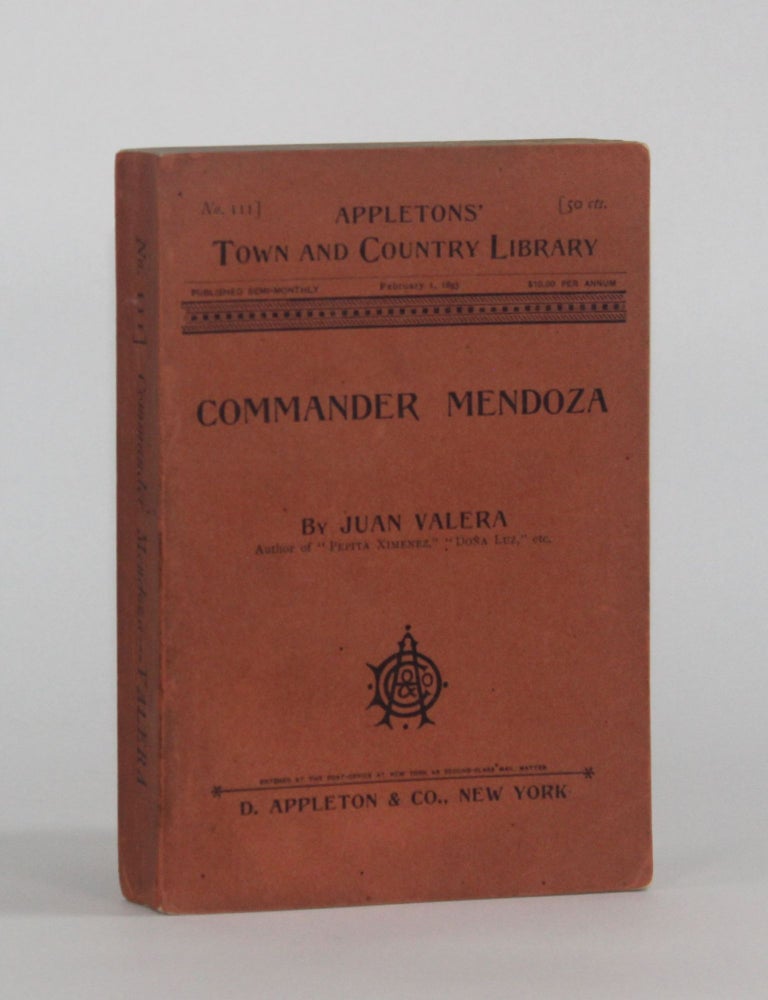Item #6443 COMMANDER MENDOZA [Appleton's Town and Country Library, No. 111; February 1, 1893]. Juan | Valera, Mary J. Serrano.
