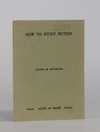 Item #6446 HOW TO STUDY FICTION. Alfred M. Hitchcock