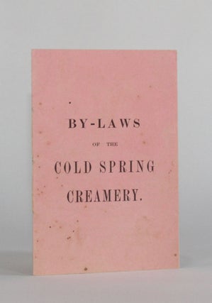 Item #6449 [Cover Title] BY-LAWS OF THE COLD SPRING CREAMERY. Americana, Cold Spring Creamery