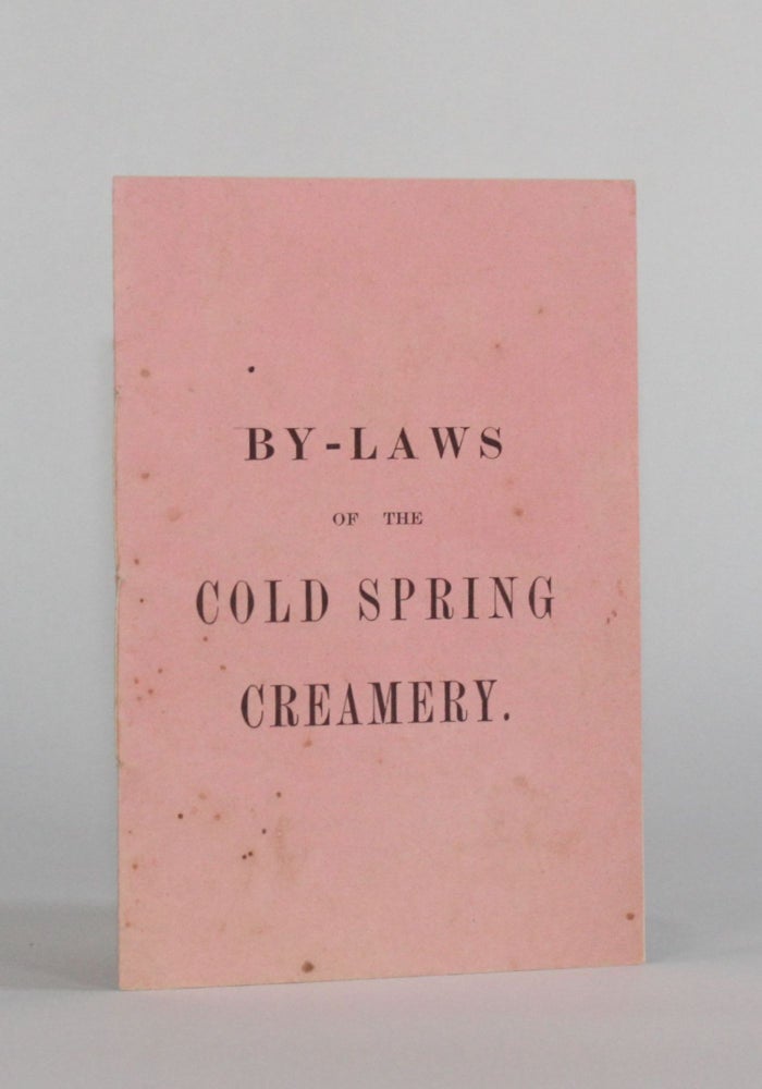 Item #6449 [Cover Title] BY-LAWS OF THE COLD SPRING CREAMERY. Americana, Cold Spring Creamery.