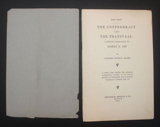 1865-1900. THE CONFEDERACY AND THE TRANSVAAL: A PEOPLE'S OBLIGATION TO ROBERT E. LEE. A Paper Read before the American Antiquarian Society, at its Annual Meeting in Worcester, Massachusetts, Wednesday, October 30th, 1901