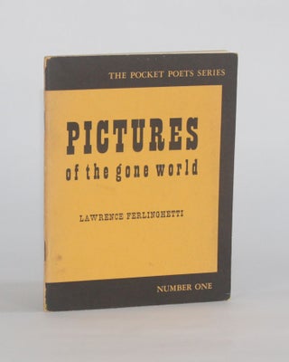 Item #6561 PICTURES OF THE GONE WORLD (Pocket Poets Series Number One). Literature, Lawrence...
