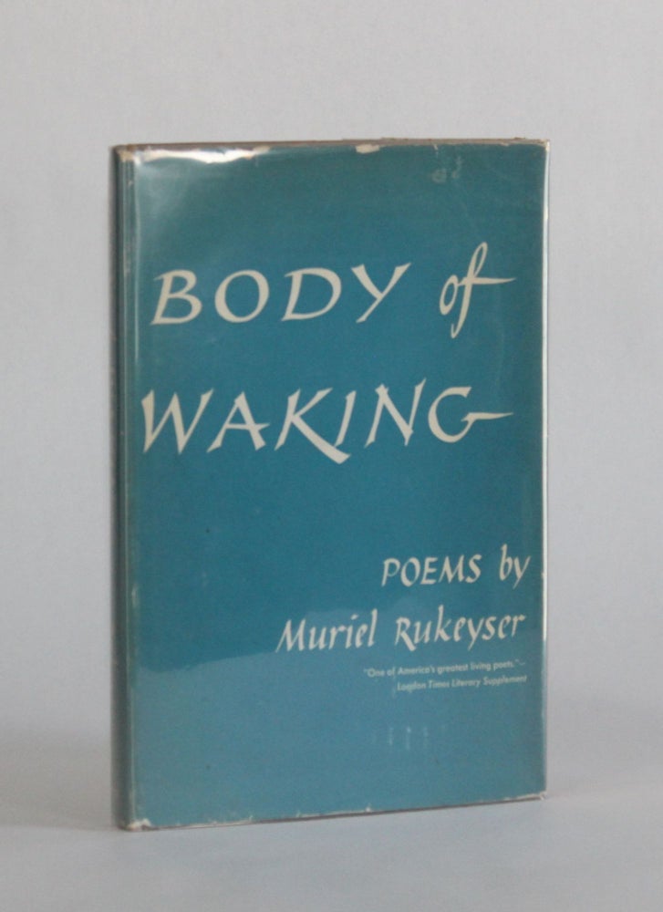 Item #6590 BODY OF WAKING. Muriel Rukeyser.