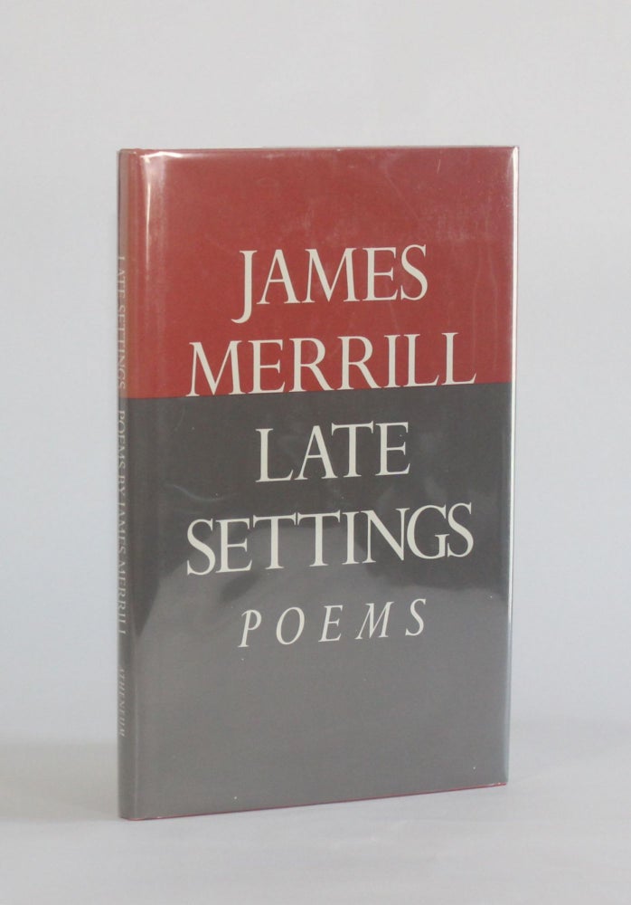 Item #6598 LATE SETTINGS. James Merrill.