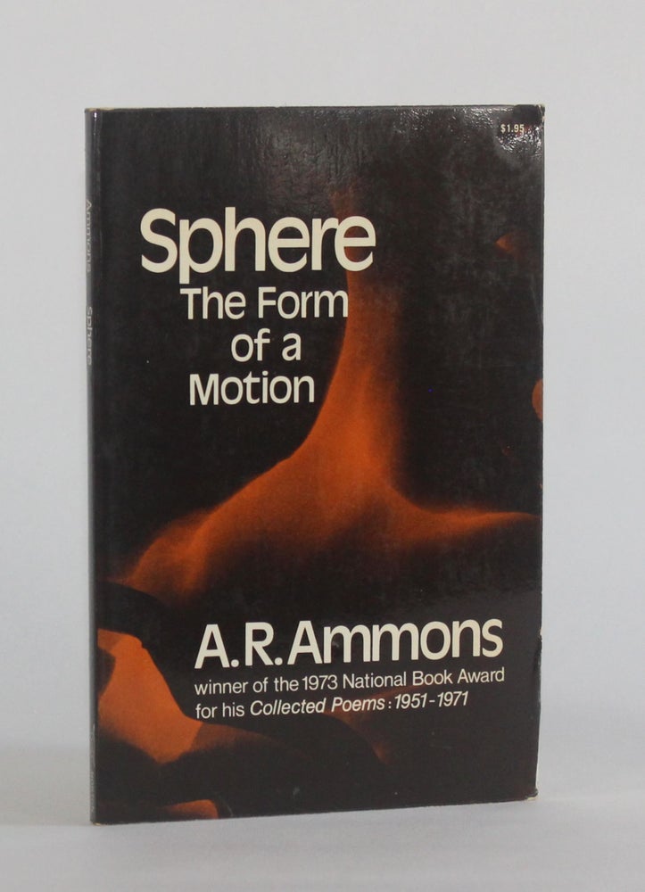 Item #6600 SPHERE, THE FORM OF A MOTION. A. R. Ammons.