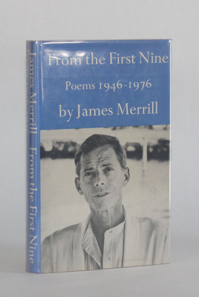 Item #6602 FROM THE FIRST NINE: POEMS, 1946-1976. James Merrill.