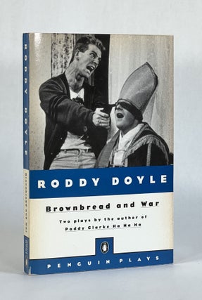 Item #6622 BROWNBREAD and WAR: Two Plays. Roddy Doyle