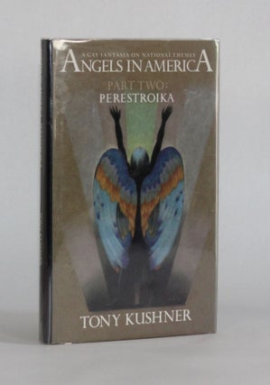 Item #6624 ANGELS IN AMERICA: A GAY FANTASIA ON NATIONAL THEMES. Part Two: Perestroika....