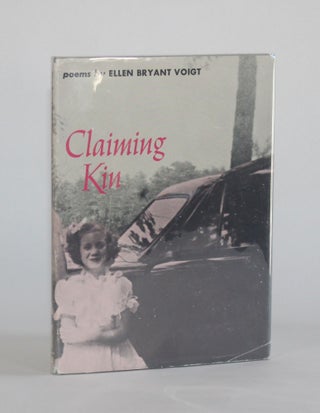 Item #6629 CLAIMING KIN. Ellen Bryant Voigt