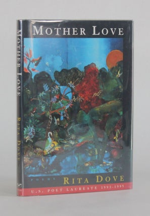Item #6630 MOTHER LOVE. Rita Dove