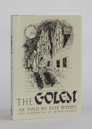 Item #6638 THE GOLEM: THE STORY OF A LEGEND. Elie | Wiesel, Mark Podwal, Anne Borchardt