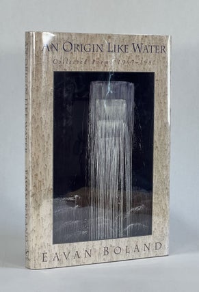 Item #6654 AN ORIGIN LIKE WATER: COLLECTED POEMS 1967-1987. Eavan Boland