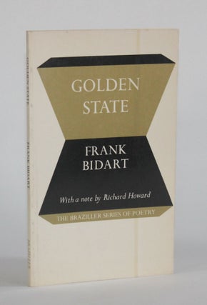 Item #6689 GOLDEN STATE. Frank | Bidart, Richard Howard