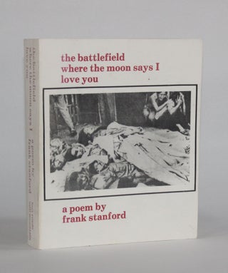 Item #6695 THE BATTLEFIELD WHERE THE MOON SAYS I LOVE YOU. Literature, Frank Stanford
