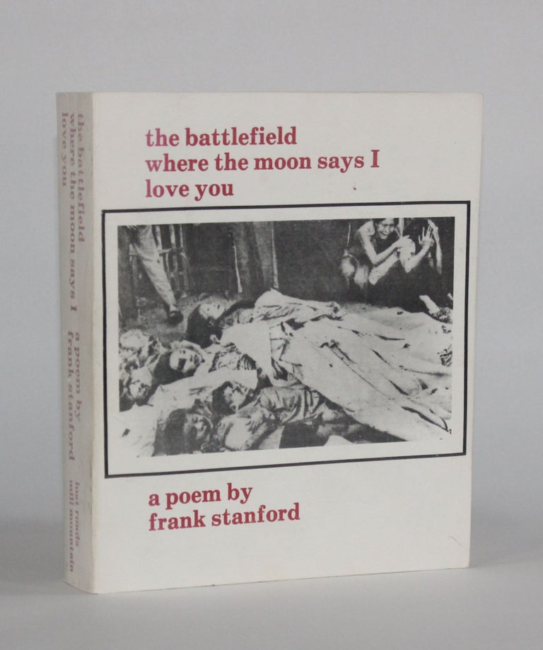 Item #6695 THE BATTLEFIELD WHERE THE MOON SAYS I LOVE YOU. Literature, Frank Stanford.