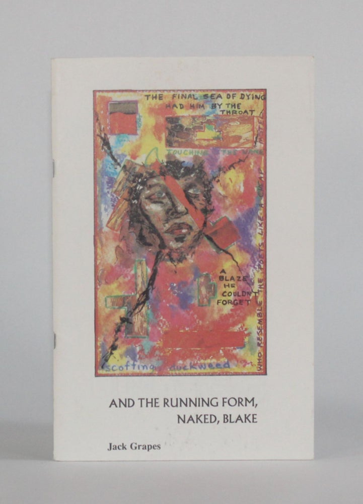 Item #6699 AND THE RUNNING FORM, NAKED, BLAKE. Jack | Grapes, El Gordon the author, Michael Andrews, Deloss McGraw.