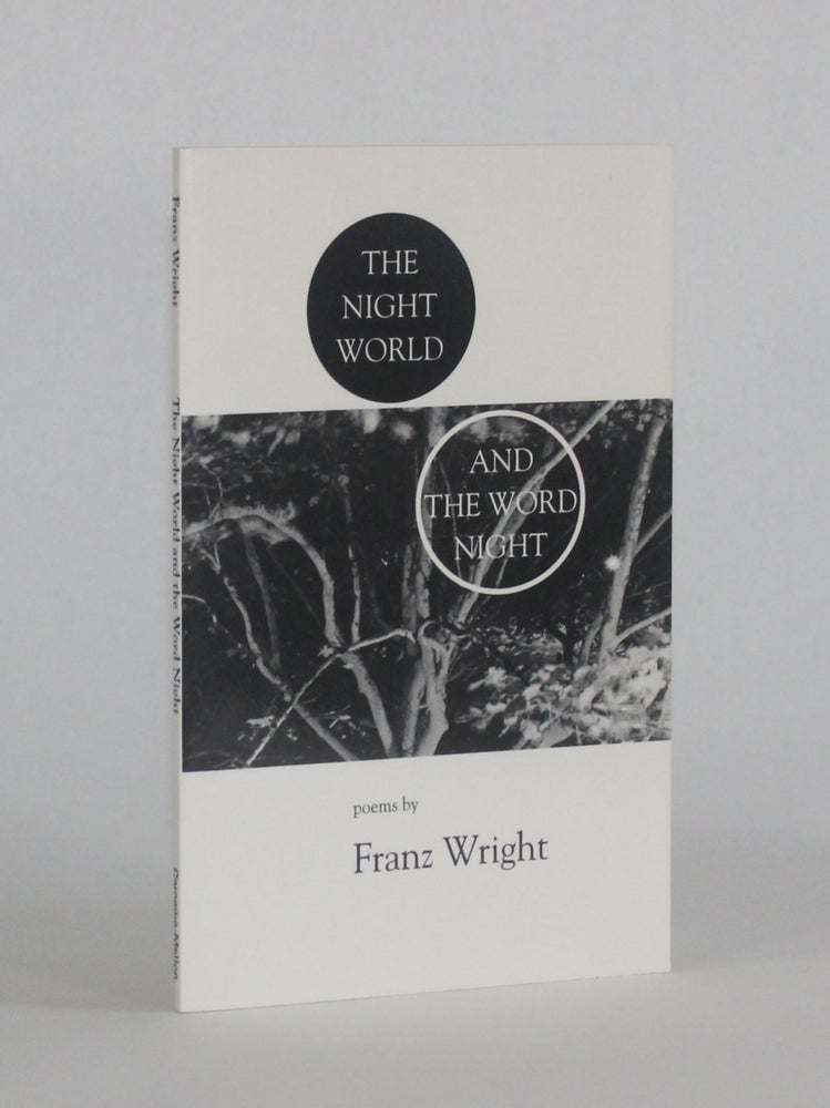 Item #6752 THE NIGHT WORLD AND THE WORD NIGHT. Franz Wright.