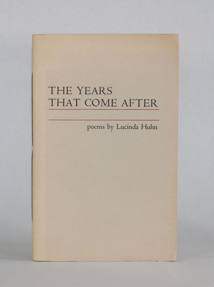 Item #6764 THE YEARS THAT COME AFTER. Lucinda | Huhn, Teresa Leigh Roberts.