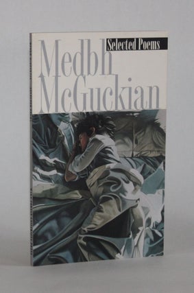Item #6766 MEDBH McGUCKIAN: SELECTED POEMS, 1978-1994. Medbh McGuckian