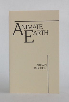 Item #6771 [Chapbook] ANIMATE EARTH. Stuart Dischell
