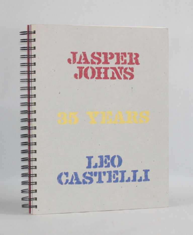 Item #6816 JASPER JOHNS, 35 YEARS. Jasper Johns, Leo Castelli |, Susan Brundage, Judith Goldman.