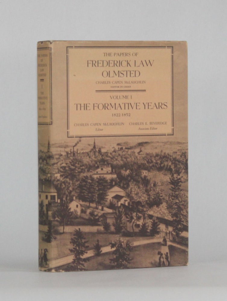 Item #6817 THE PAPERS OF FREDERICK LAW OLMSTEAD | VOLUME 1, THE FORMATIVE YEARS, 1822 to 1852. Frederick Law | Olmstead, Charles Capen McLaughlin.