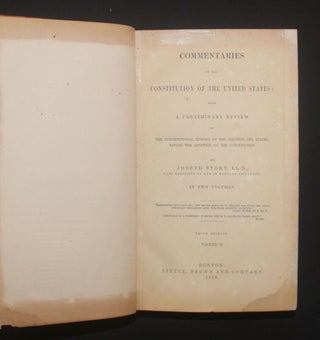 COMMENTARIES ON THE CONSTITUTION OF THE UNITED STATES: with a Preliminary Review of the Constitutional History of the Colonies and States, before the Adoption of the Constitution (2 Volumes, Complete)